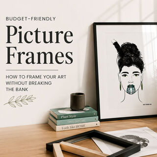 Budget-Friendly Picture Frames - How to Frame Your Art Without Breaking the Bank
